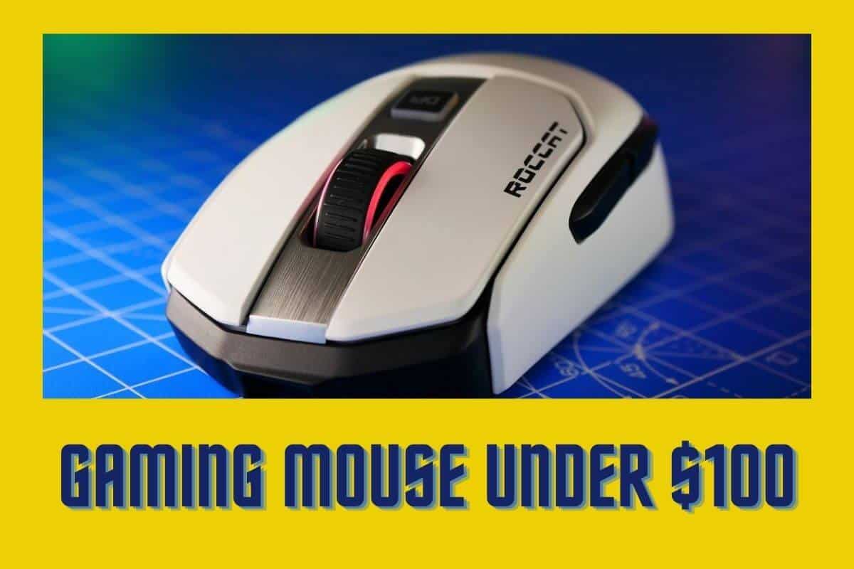 ✅Best Gaming Mouse Under $100 [Top Premium Picks] – 2021